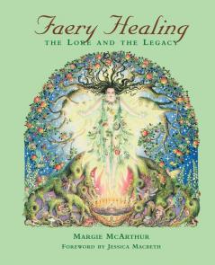 Faery Healing: The Lore and the Legacy