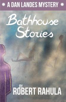 Bathhouse Stories (Dan Landes Mystery)