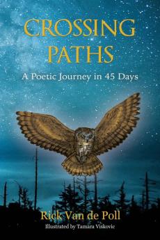 Crossing Paths: A Poetic Journey in 45 Days: 1 (Crossing Nature Poetry)