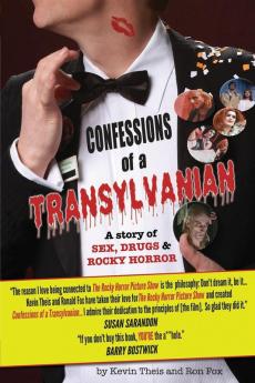 Confessions of a Transylvanian: a Story of Sex Drugs and Rocky Horror