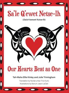Our Hearts Beat as One  (Sa'le Q'ewet Netse-lh)