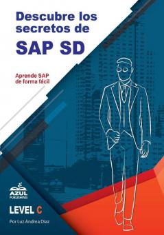 Descubre los secretos de SAP Ventas y distribucion: 1 (Descubre Los Secretos de SAP SD)