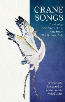 Crane Songs: Continuing Adventures of the King Street Girls & Boys Club: 2