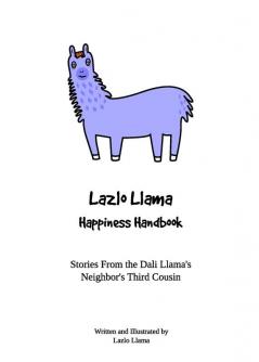 Lazlo Llama - Happiness Handbook: Stories From the Dali Llama's Neighbor's Third Cousin