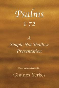 Psalm 1-72 A Simple Not Shallow Presentation