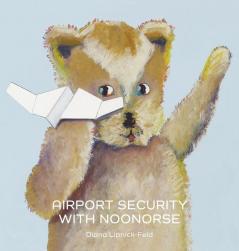 Airport Security with Noonorse: 9780999653 (Noonorse - Traveling Bear)