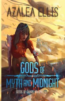 Gods of Myth and Midnight: 3 (Seeds of Chaos)