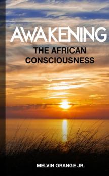 Awakening The African Consciousness