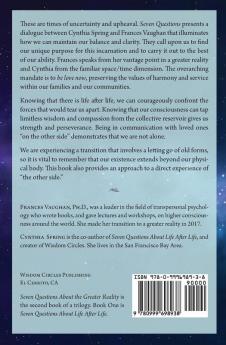 Seven Questions About The Greater Reality: We Are Spiritual Beings Having a Human Experience: 2