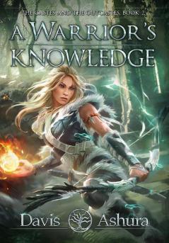 A Warrior's Knowledge: The Castes and the OutCastes Book 2