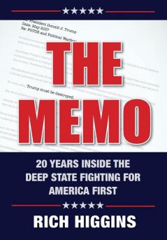 The Memo: Twenty Years Inside the Deep State Fighting for America First