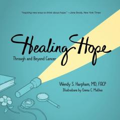 Healing Hope: Through and Beyond Cancer