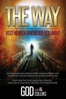 The Way: Visit Heaven Whenever You Want