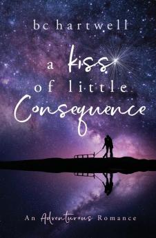 A Kiss of Little Consequence: 1 (Adventurous Romance)