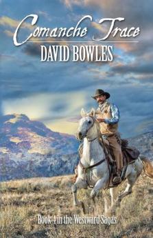 Comanche Trace: Book 4 in the Westward Sagas