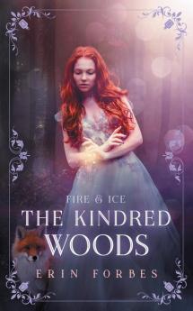 Fire & Ice: The Kindred Woods: 3