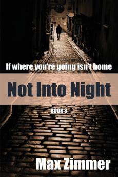 Not into Night: 3 (If Where You're Going Isn't Home)