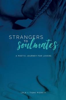 Strangers to Soulmates: A poetic journey for lovers