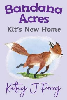 Kit's New Home: 5 (Bandana Acres)