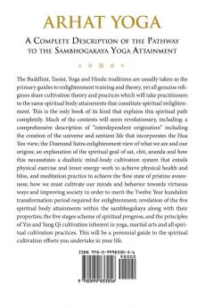 Arhat Yoga: A Complete Description of the Spiritual Pathway to the Sambhogakaya Yoga Attainment