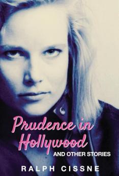 Prudence in Hollywood: And Other Stories