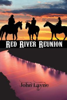 Red River Reunion: 2 (A Luxton Danner Novel)