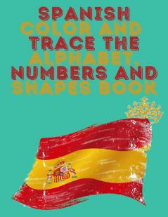 Spanish Color and Trace the Alphabet Numbers and Shapes Book.Stunning Educational Book.Contains the Sapnish alphabet numbers and in addition shapes suitable for kids ages 4-8.