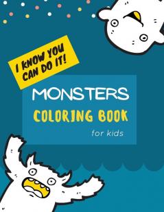 Monsters Coloring Book: Monster Coloring Book for Kids: Cute Monsters Coloring Book For kids 30 Big Simple and Fun Designs: Ages 2-6 8.5 x 11 Inches