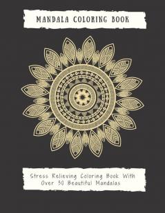 Mandala Coloring Book for Adults: Mandala Coloring Book for Adults: Beautiful Large Print Patterns and Floral Coloring Page Designs for Girls Boys ... and Seniors for stress relief and relaxations