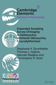 Expanded Sampling Across Ontogeny in Deltasuchus motherali (Neosuchia Crocodyliformes)