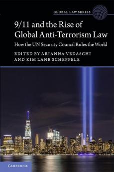 9/11 and the Rise of Global Anti-Terrorism Law