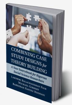 Combining Case Study Designs for Theory Building