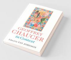 Geoffrey Chaucer in Context