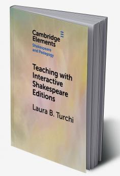 Teaching with Interactive Shakespeare Editions