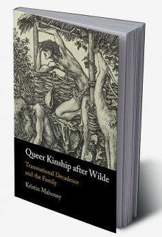 Queer Kinship after Wilde