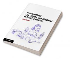 Problematizing Law Rights and Childhood in Israel/Palestine