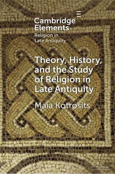 Theory History and the Study of Religion in Late Antiquity