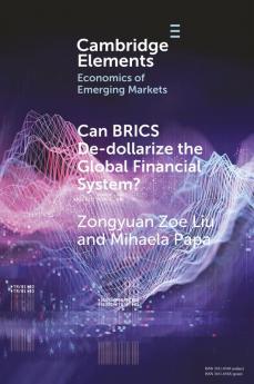Can BRICS De-dollarize the Global Financial System?