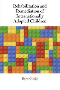 Rehabilitation and Remediation of Internationally Adopted Children