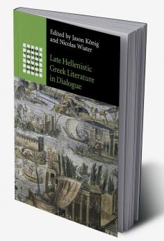 Late Hellenistic Greek Literature in Dialogue