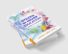 Dyslexia in Higher Education