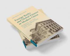 Foreign Banks and Global Finance in Modern China