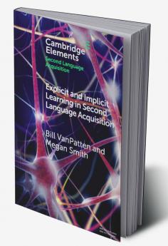 Explicit and Implicit Learning in Second Language Acquisition