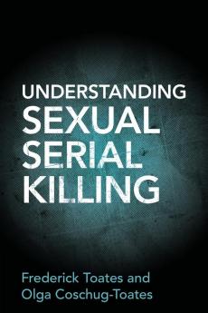 Understanding Sexual Serial Killing