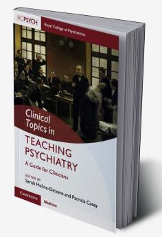 Clinical Topics in Teaching Psychiatry