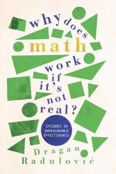 Why Does Math Work … If It's Not Real?