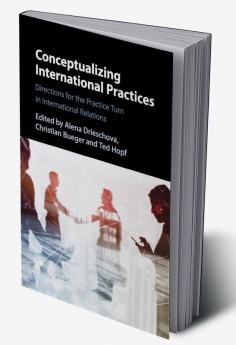 Conceptualizing International Practices