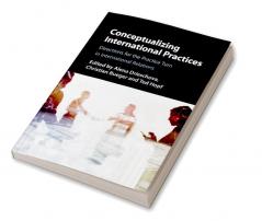 Conceptualizing International Practices