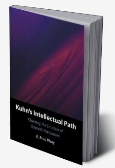 Kuhn's Intellectual Path