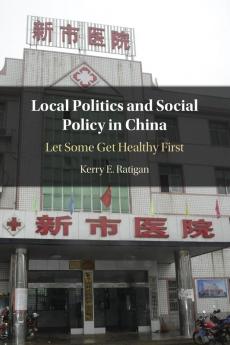 Local Politics and Social Policy in China